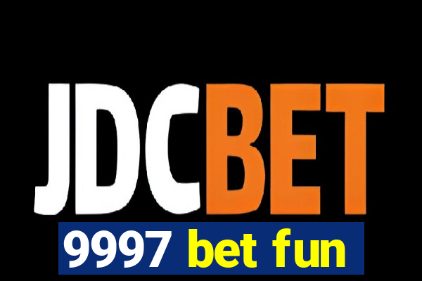 9997 bet fun
